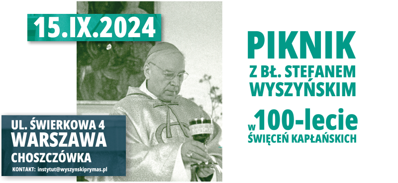 Piknik z bł. Stefanem Wyszyńskim – 15.IX.2024